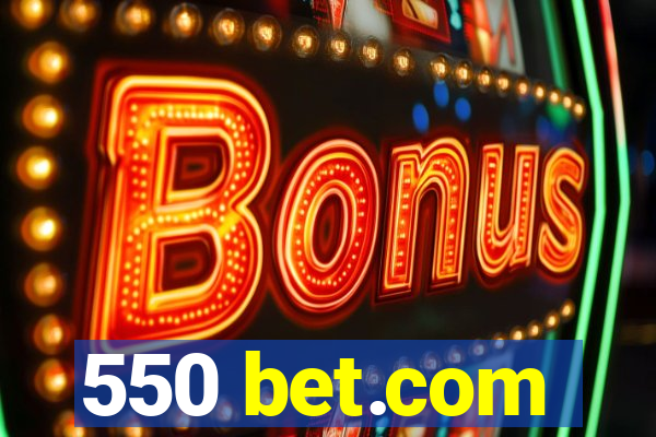 550 bet.com